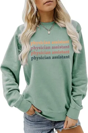 Physician Assistant Sweatshirt for Women Crewneck Pullover Sweatshirt Long Sleeve Shirt Oversized Hoodie Top